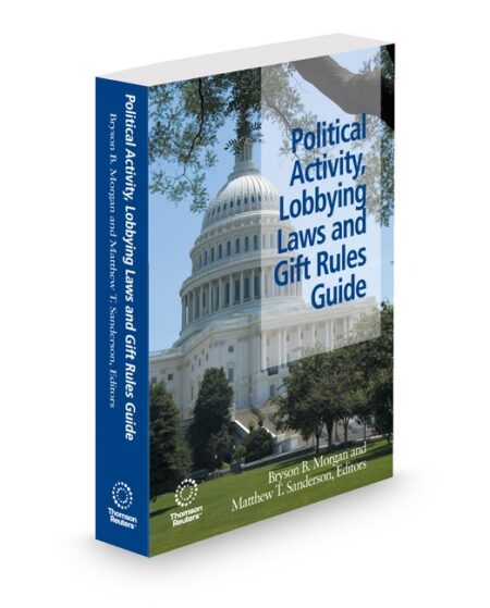 Political Activity Lobbying Laws and Gift Rules Guide 2026 ed by Bryson Morgan Matthew Sanderson Caplin & Drysdale Chtd