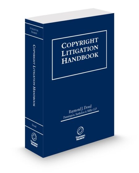 Copyright Litigation Handbook 2024 2025 ed by Raymond J Dowd J D