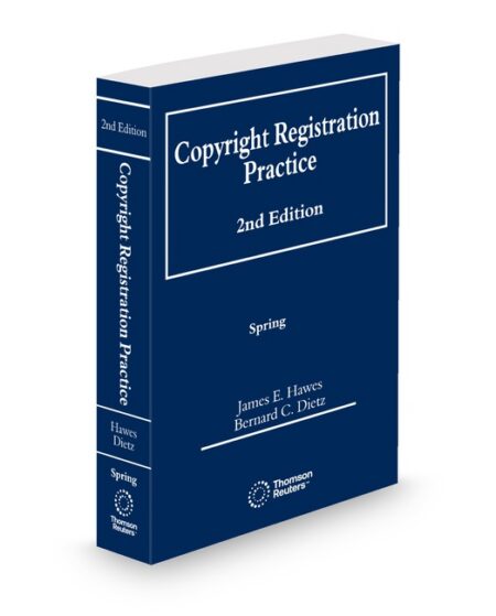 Copyright Registration Practice 2025 ed by Bernard C Dietz James E Hawes