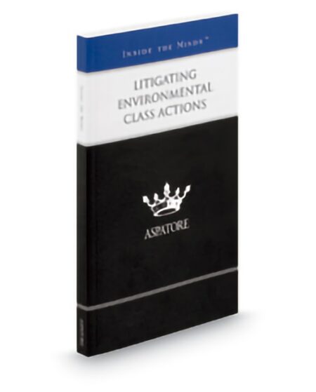 Aspatore Relitigating Environmental Class Actions 2013 ed by Brent R Austin Joseph S Simpson Leonard S Kurfirst Michael Dore Peter J McGrath Peter R Knight Ronald Zdrojeski