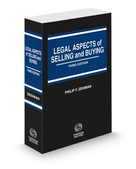 Legal Aspects of Selling and Buying 2021 ed by Alan H Silberman Contributor Barry M Heller Contributor Bret Lowell Contributor Christopher MacAvoy Contributor Havey M Applebaum Contributor James C Rubinger Contributor Jeffrey I Shinder Contributor Joanna Goyder Contributor Lee N Abrams Contributor Philip F Zeidman Terry Calvani Contributor