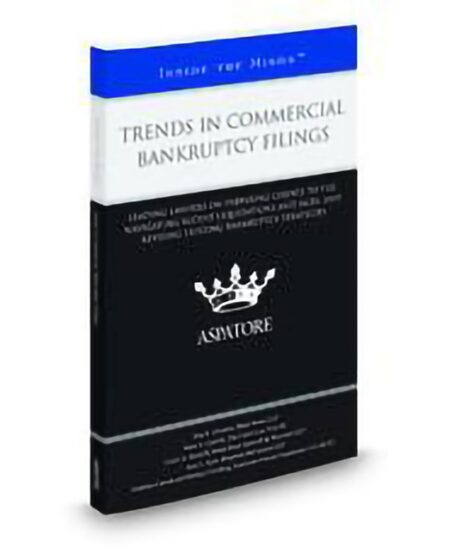 Trends in Commercial Bankruptcy Filings: Leading Lawyers on Preparing Clients to File Navigating Recent Liquidations and Sales and Revising Existing Bankruptcy Strategies (Inside the Minds) by Amy L Kyle Jonathan Carson Leslie A Berkoff Mark A Castillo Michael Frishberg Sara L Chenetz