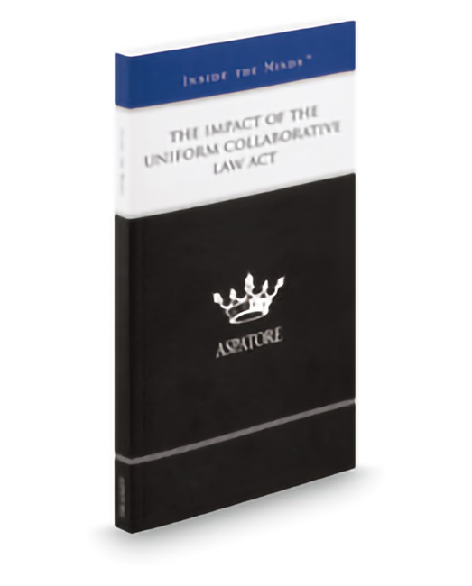 Aspatore The Impact of The Uniform Collaborative Law Act by Barton Pokras Lisa R Zonder Lori D Becker Lyn C Conniff Ronald Melin Supancic Susan L Elkouri