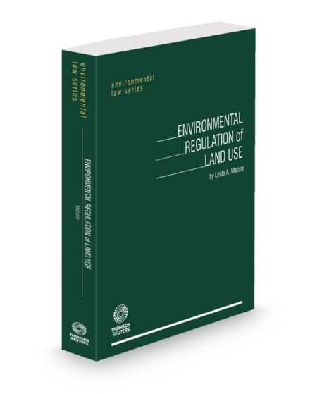 Environmental Regulation of Land Use 2024 ed by Linda A Malone