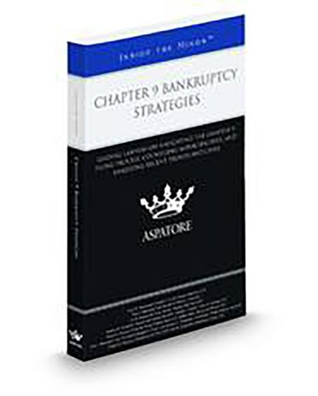 Aspatore Chapter 9 Bankruptcy Strategies by Douglas S Mintz Francis J Lawall Francisco Vazquez Harold L Kaplan Henry C Kevane John J Rapisardi Joseph M Witalec Judith Elkin Lary Stromfeld Lee R Bogdanoff Leon R Barson Paul R Glassman Peter J Benvenutti Stanley H McGuffin Terence L Workman