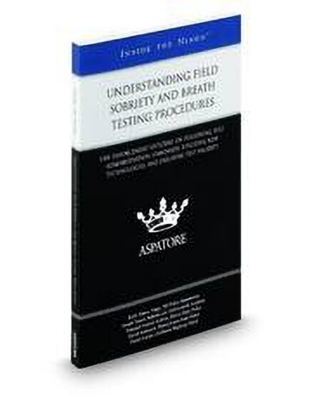 Understanding Field Sobriety and Breath Testing Procedures (Inside The Minds) by Daniel Lamm David Andrascik Emanuel Antonio Lebron Joseph Turner Keith Ternes