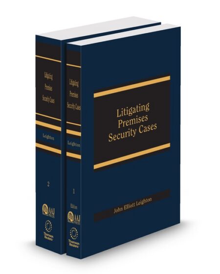 Litigating Premises Security Cases 2025 ed by John Elliott Leighton