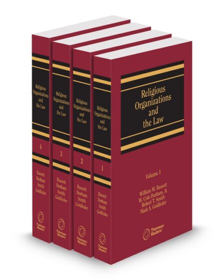 Religious Organization and The Law 2025 ed by Mark A Goldfeder Robert T Smith J D M B A W Cole Durham Jr J D William W Bassett