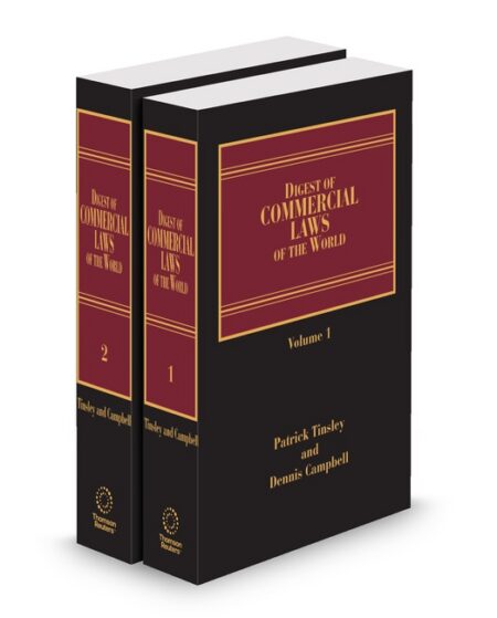 Digest of Commercial Laws of The World by Patrick Tinsley B A College of the Holy Cross; M A University of Memphis; J D Suffolk University Law School Stephan Kinsella B S Louisiana State University J D Louisiana State University Law Center and LL M King's College London