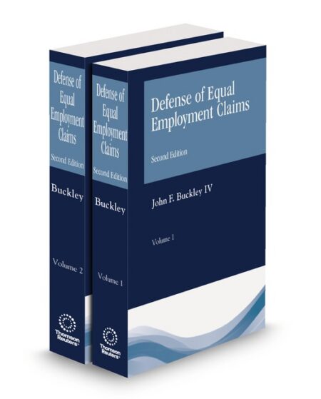 Defense of Equal Employment Claims 2025 2026 ed by John F Buckley IV J D University of North Carolina School of Law 1987
