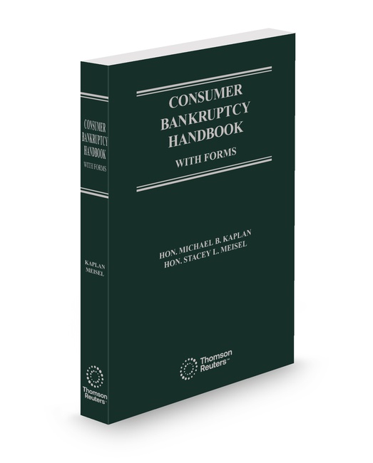 Consumer Bankruptcy Handbook With Forms 2026 ed by Hon Michael B Kaplan Hon Stacey L Meisel