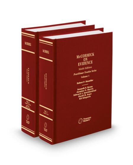 McCormick On Evidence Ninth Edition by David H Kaye Professor Edward J Imwinkelried Jasmine E Harris Kenneth S Broun Kit Kinports Robert P Mosteller J Dickson Phillips Distinguished Professor Emeritus University of North Carolina School of Law