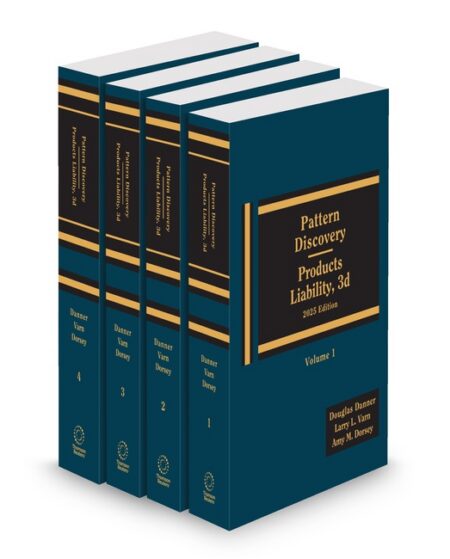 Pattern Discovery: Products Liability 2026 ed by Douglas Danner Larry L Varn Amy M Dorsey