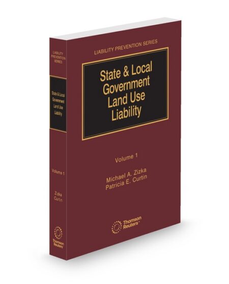 State and Local Government Land Use Liability 2026 ed by Michael A Zizka Partner with the law firm of Murtha Cullina LLP Patricia E Curtin