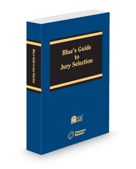 Blue and Hirschorns Guide To Jury Selection 2025 2026 ed by Lisa A Blue Robert B Hirschhorn