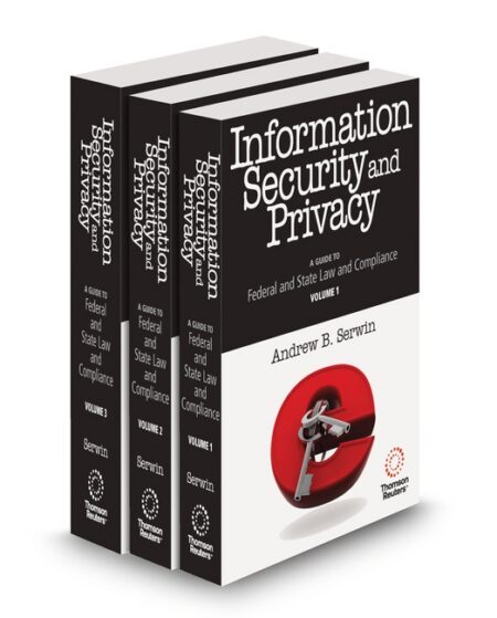 Information Security and Privacy A Practical Guide To Federal State and International Law 2025 2026 ed by Andrew B Serwin