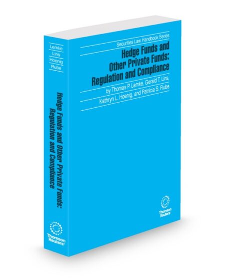 Hedge Funds and Other Private Funds: Regulation and Compliance 2025 2026 ed by Gerald T Lins General Counsel of Voya Investment Management Kathryn L Hoenig Patricia S Rube Managing Director and Associate General Counsel at CoreCommodity Management LLC Thomas P Lemke