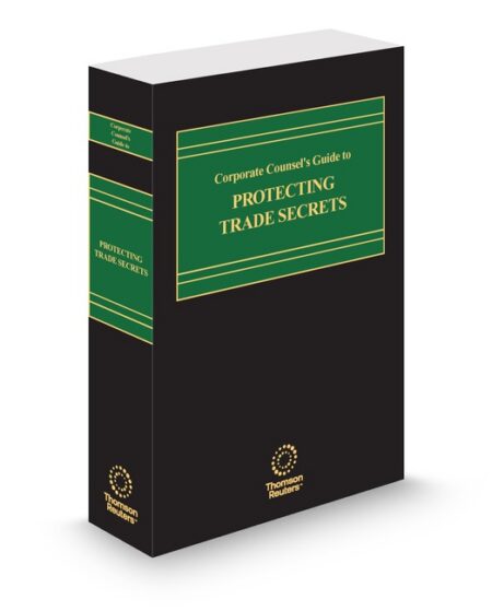 Business Laws Inc Protecting Trade Secrets 2025 2026 ed by
