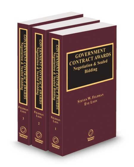 Government Contract Awards: Negotiation and Sealed Bidding 2025 2026 ed by Eve Lyon Steven W Feldman