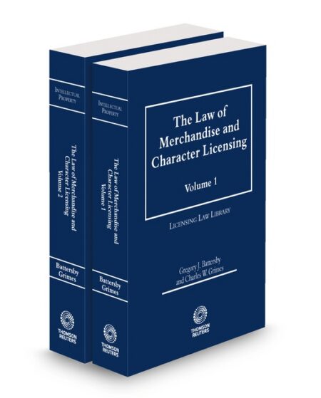 Law of Merchandise and Character Licensing 2025 2026 ed by Charles W Grimes Gregory J Battersby