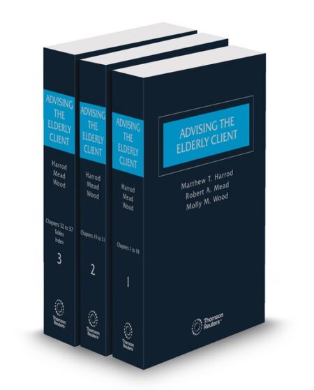Advising The Elderly Client 2025 ed by Matthew T Harrod Molly M Wood Robert A Mead