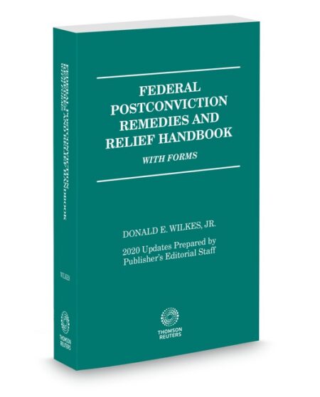 Federal Post Conviction Remedies and Relief Handbook (Wilkes) 2025 ed by