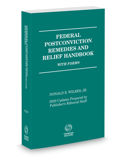Federal Post Conviction Remedies and Relief Handbook (Wilkes) 2025 ed by