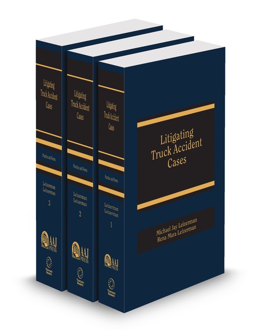 Litigating Truck Accident Cases 2025 2026 ed by Michael Jay Leizerman Rena Leizerman