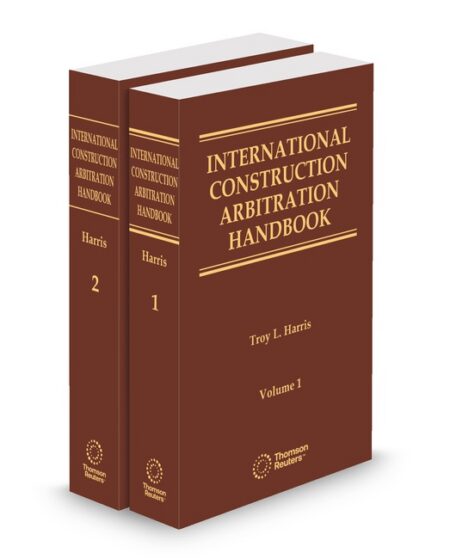 International Construction Arbitration Handbook 2025 2026 ed by John W Hinchey Troy L Harris