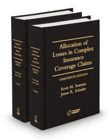 Allocation of Losses In Complex Insurance Coverage Claims 2025 ed by Jason R Schulze Scott M Seaman
