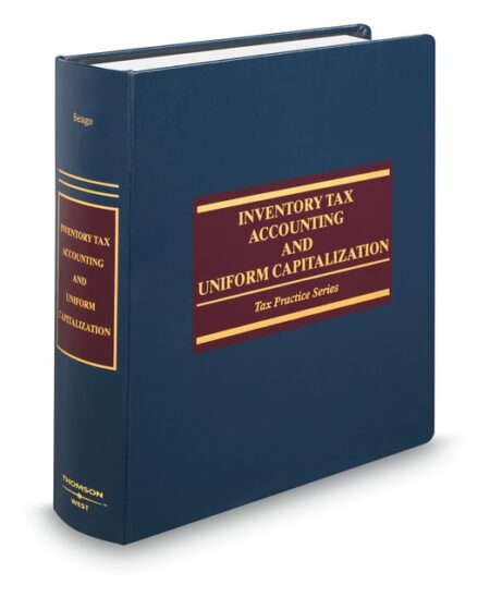 Inventory Tax Accounting and Uniform Capitalization 2024 ed by W Eugene Seago