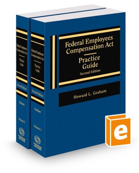 Federal Employees Compensation Act Practice Guide (Feca) 2022 ed by Howard L Graham