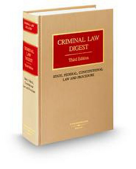 Criminal Law Digest State Federal Constitutional Law and Procedure by Publisher's Editorial Staff