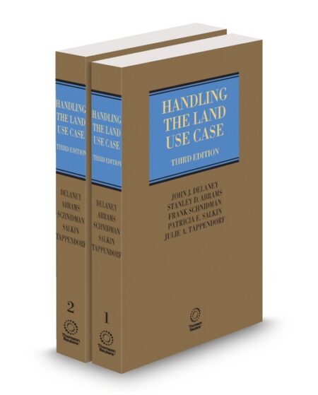 Land Use Practice and Forms: Handling The Land Use Case 2025 2026 ed by Frank Schnidman John J Delaney Julie A Tappendorf Patricia E Salkin Stanley D Abrams