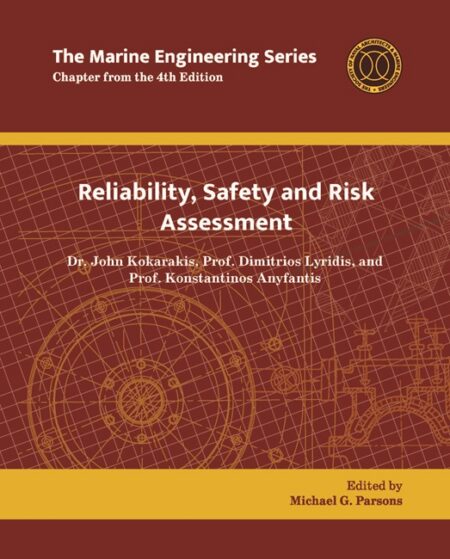 Marine Engineering Series: Reliability Safety and Risk Assessment by Dr John Kokarakis