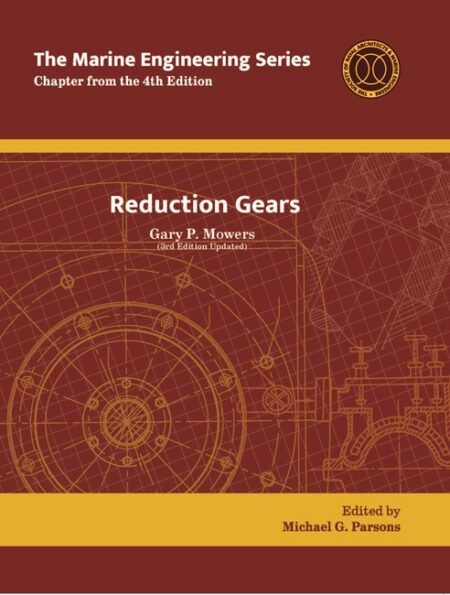 Marine Engineering Series: Reduction Gears by Gary P Powers