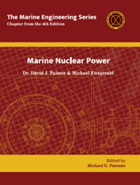 Marine Engineering Series: Marine Nuclear Power by David J Palmer