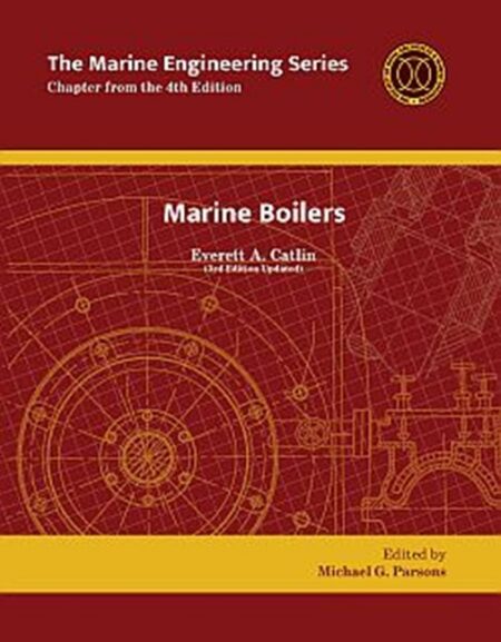 Marine Engineering Series: Marine Boilers by Everett A Catlin