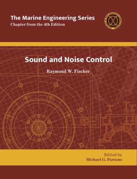 Marine Engineering Series: Sound and Noise Control by Raymond W Fischer