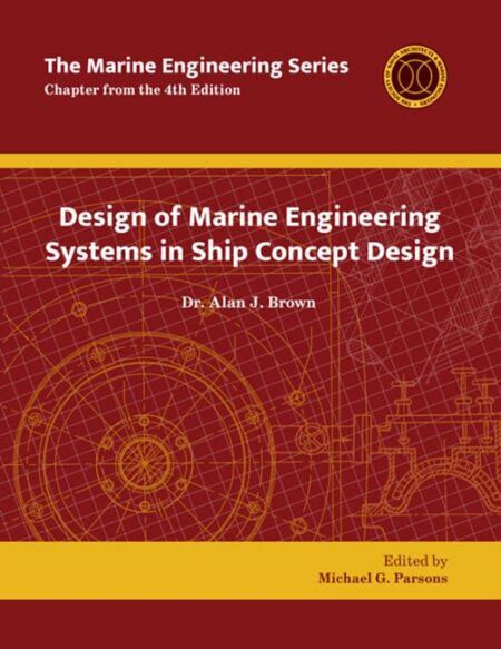 Marine Engineering Series: Design of Marine Engineering Systems in Ship Concept Design by Alan J Brown