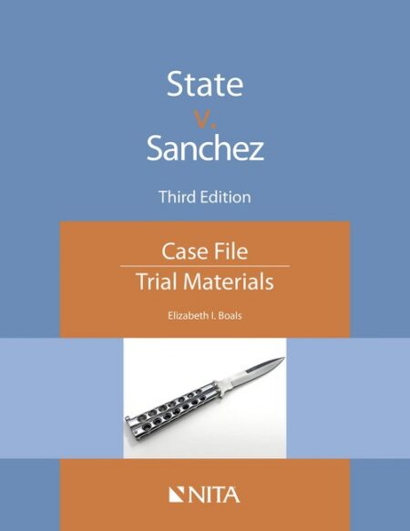 State v Sanchez: Case File Third Edition by Elizabeth I Boals