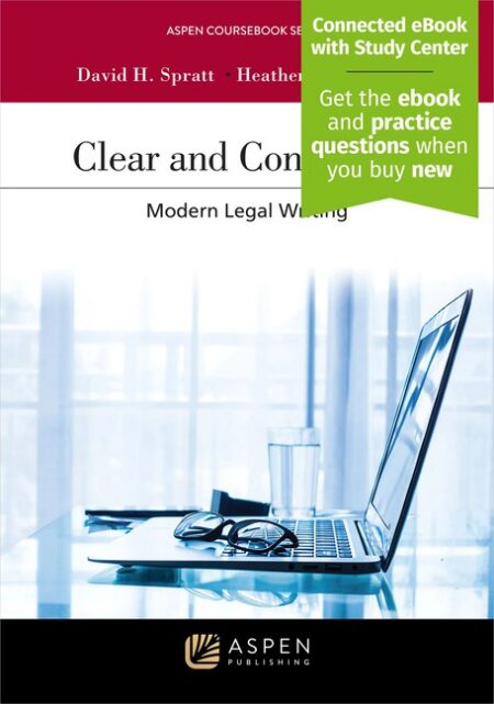 Clear and Convincing: Modern Legal Writing First Edition by David H Spratt Heather Ridenour