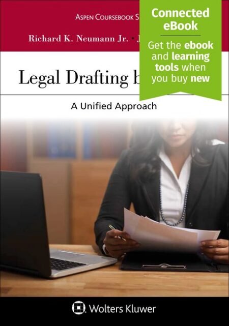 Legal Drafting by Design: A Unified Approach by Richard K Neumann J Lyn Entrikin