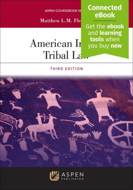 American Indian Tribal Law Third Edition by Matthew L M Fletcher