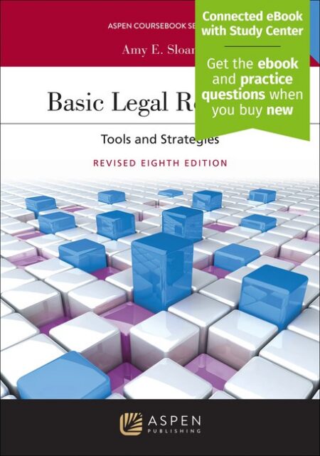Basic Legal Research: Tools and Strategies Revised Eighth Edition by Amy E Sloan