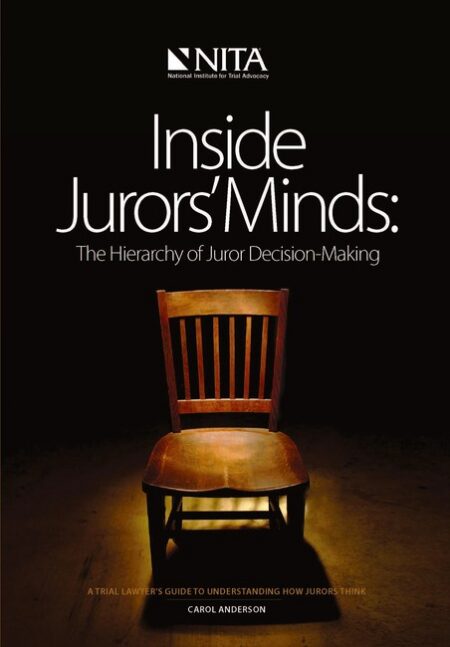 Inside Jurors' Minds: The Hierarchy of Juror Decision Making First Edition by Carol B Anderson