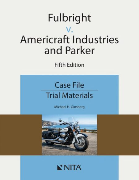 Fulbright v Americraft Industries and Parker Fifth Edition by Mike Ginsberg