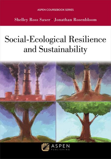 Social Ecological Resilience and Sustainability by Shelley Ross Saxer Jonathan Rosenbloom