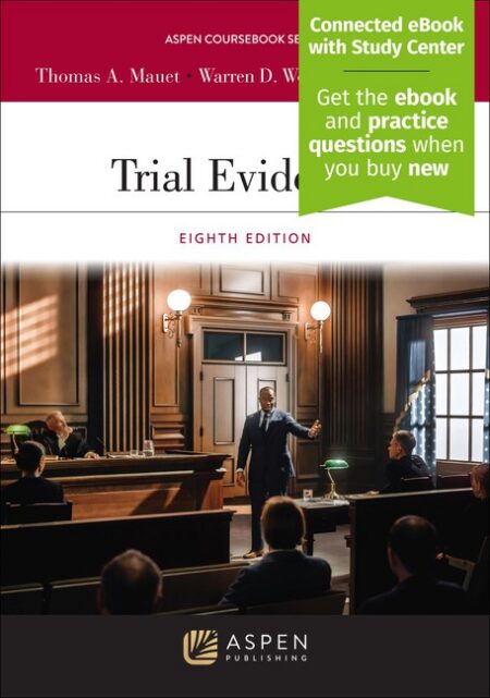 Trial Evidence Eighth Edition by Thomas A Mauet Warren D Wolfson Jason Kreag