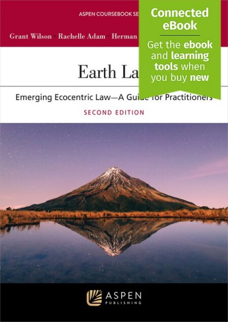 Earth Law: Emerging Ecocentric Law A Guide for Practitioners Second Edition by Grant Wilson Rachelle Adam Herman F Greene Missy Lahren